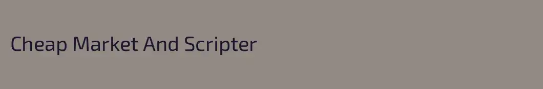 Cheap Market And Scripter